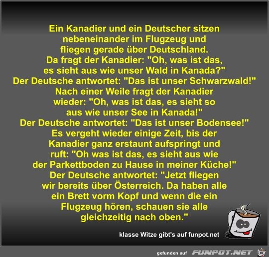 Ein Kanadier und ein Deutscher sitzen nebeneinander im... Ein Kanadier und ein Deutscher sitzen nebeneinander im...