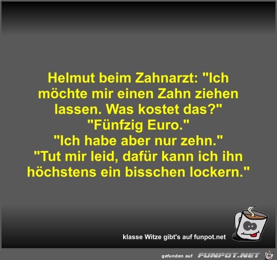 Helmut beim Zahnarzt Helmut beim Zahnarzt