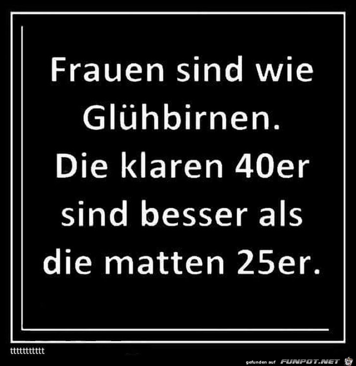 Frauen sind wie Glhbirnen