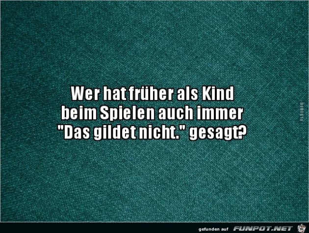 Das gildet nicht Das gildet nicht