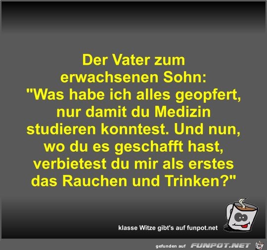 Der Vater zum erwachsenen Sohn