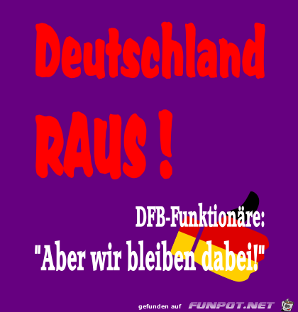 Deutschland RAUS Deutschland RAUS