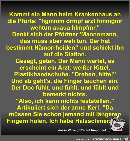 Kommt ein Mann beim Krankenhaus an die Pforte Kommt ein Mann beim Krankenhaus an die Pforte