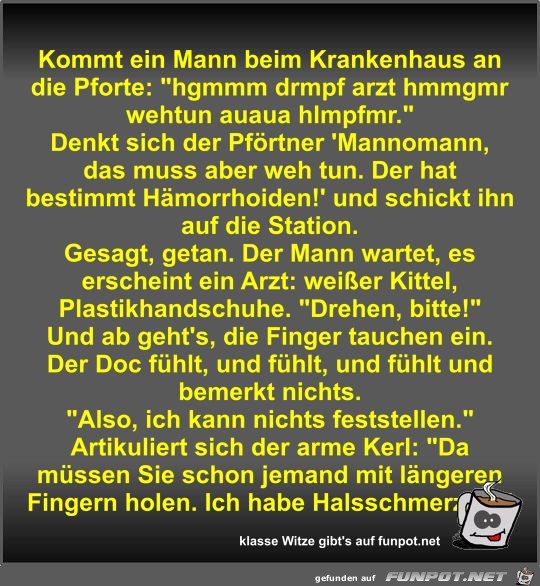 Kommt ein Mann beim Krankenhaus an die Pforte