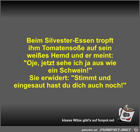 Beim Silvester-Essen tropft ihm Tomatensoße auf sein weißes Beim Silvester-Essen tropft ihm Tomatensoße auf sein weißes