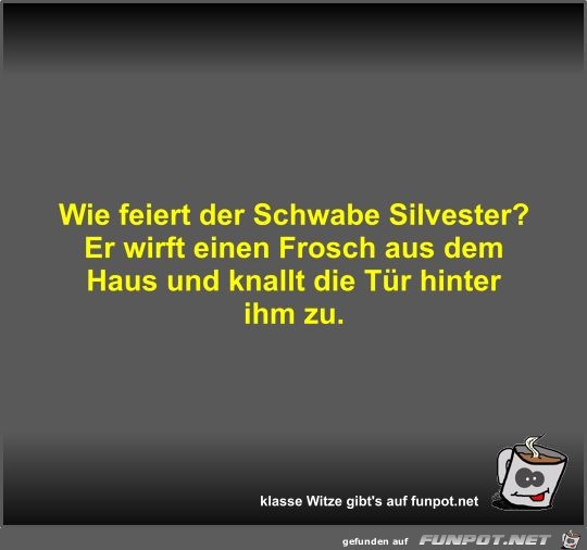 Wie feiert der Schwabe Silvester? Wie feiert der Schwabe Silvester?