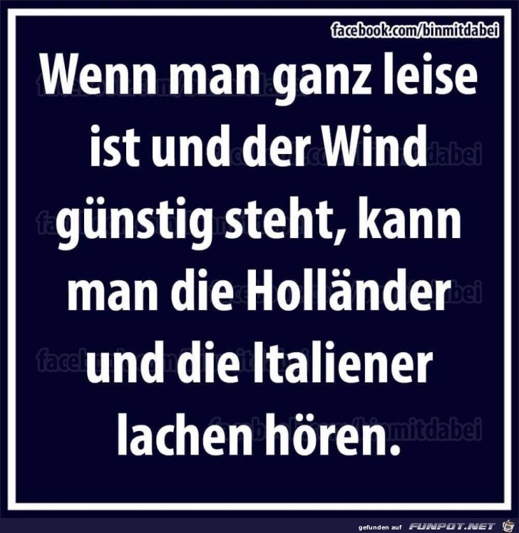 Wenn man ganz leise ist...