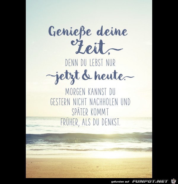 geniesse Deine Zeit geniesse Deine Zeit