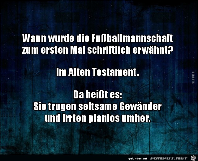 wann wurde die Fussballmannschaft erwähnt?.... wann wurde die Fussballmannschaft erwähnt?....