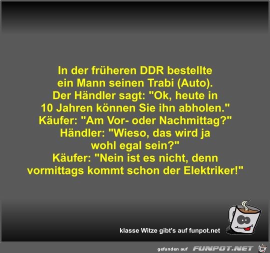 In der früheren DDR bestellte ein Mann seinen Trabi (Auto) In der früheren DDR bestellte ein Mann seinen Trabi (Auto)