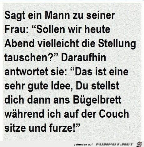 sagt ein Mann zu seiner Frau:....... sagt ein Mann zu seiner Frau:.......