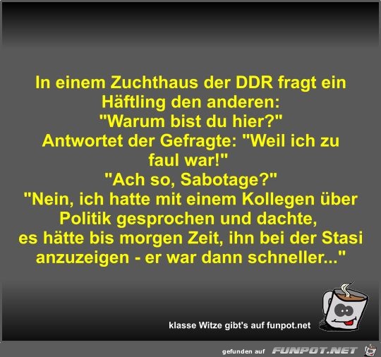 In einem Zuchthaus der DDR fragt ein Hftling den anderen