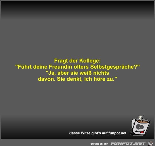 Fragt der Kollege Fragt der Kollege