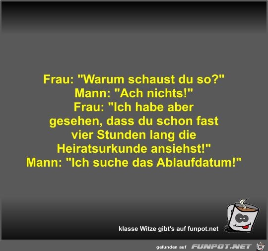 Frau: Warum schaust du so? Frau: Warum schaust du so?