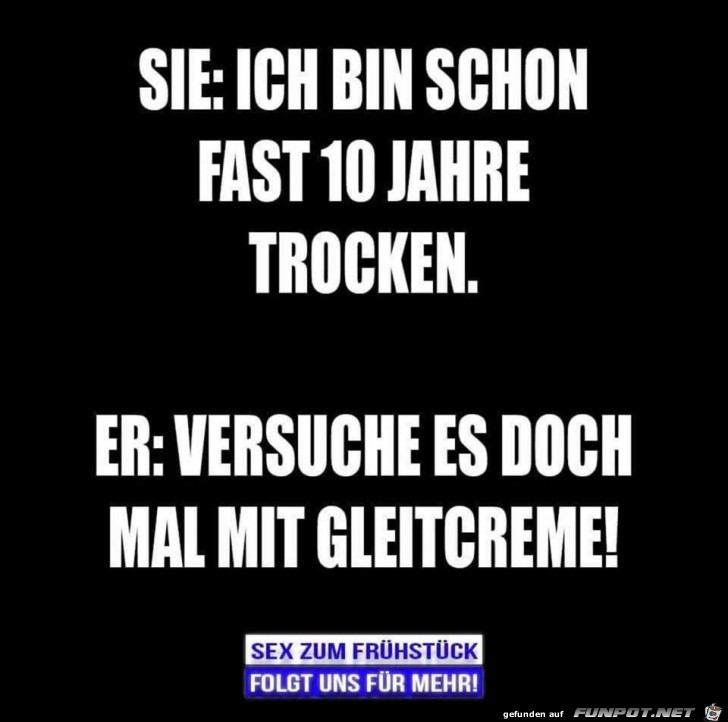 Ich bin 10 Jahre trocken Ich bin 10 Jahre trocken