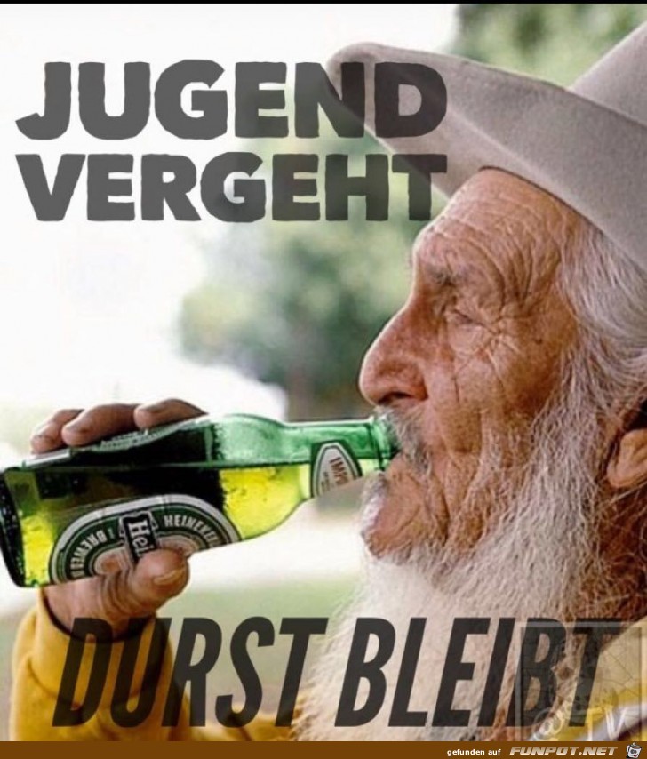 Jugend vergeht - Durst bleibt