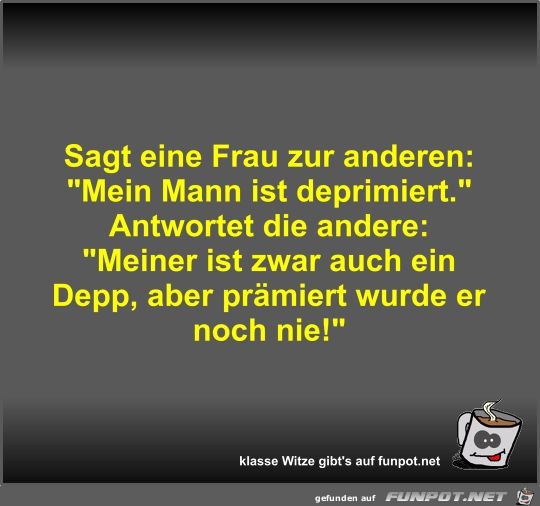 Sagt eine Frau zur anderen