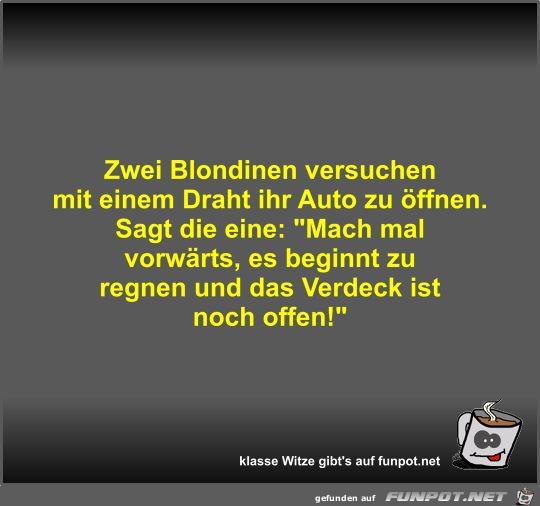 Zwei Blondinen versuchen mit einem Draht ihr Auto zu ffnen