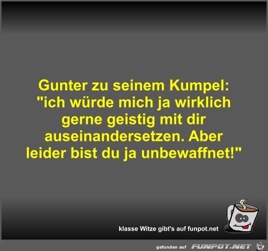 Gunter zu seinem Kumpel