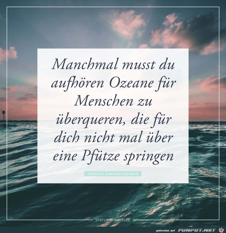 manchmal musst du aufhren Ozeane fr .....