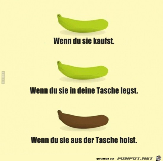 So ist es immer mit Bananen