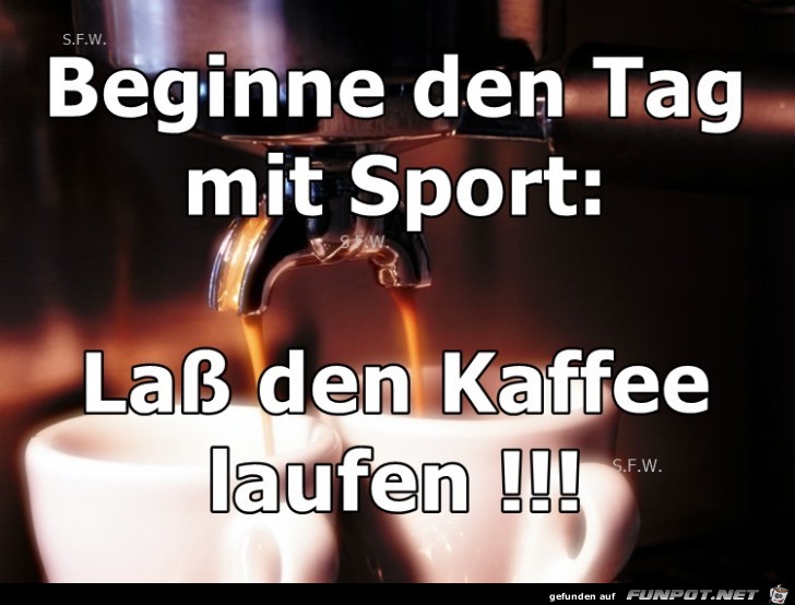 Beginne den Tag Beginne den Tag