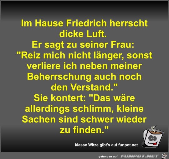 Im Hause Friedrich herrscht dicke Luft