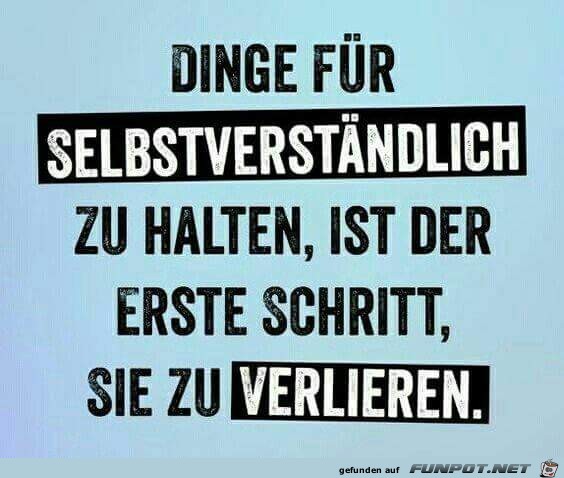Dinge für selbstverständlich zu halten Dinge für selbstverständlich zu halten
