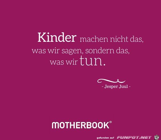 Kinder machen nicht das was wir sagen