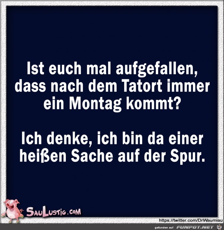 Ich-bin-da-einer-heissen-Sache-auf-der-Spur Ich-bin-da-einer-heissen-Sache-auf-der-Spur