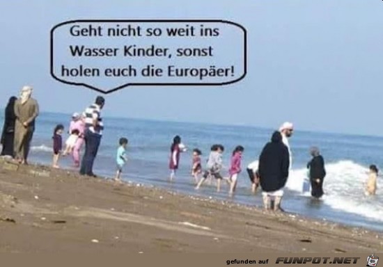 geht nicht so weit ins Wasser.....