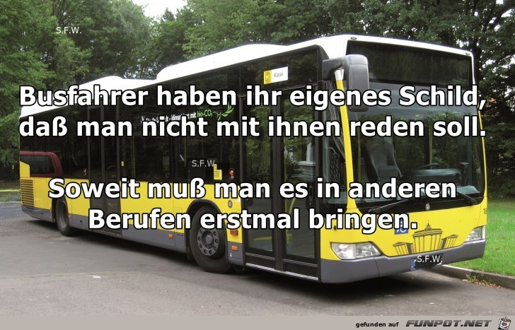 Busfahrer haben Busfahrer haben