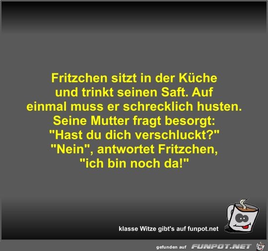 Fritzchen sitzt in der Küche und trinkt seinen Saft Fritzchen sitzt in der Küche und trinkt seinen Saft