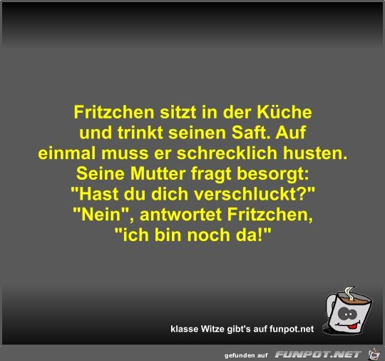 Fritzchen sitzt in der Kche und trinkt seinen Saft