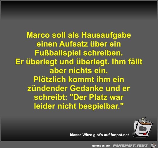 Marco soll als Hausaufgabe einen Aufsatz ber ein...