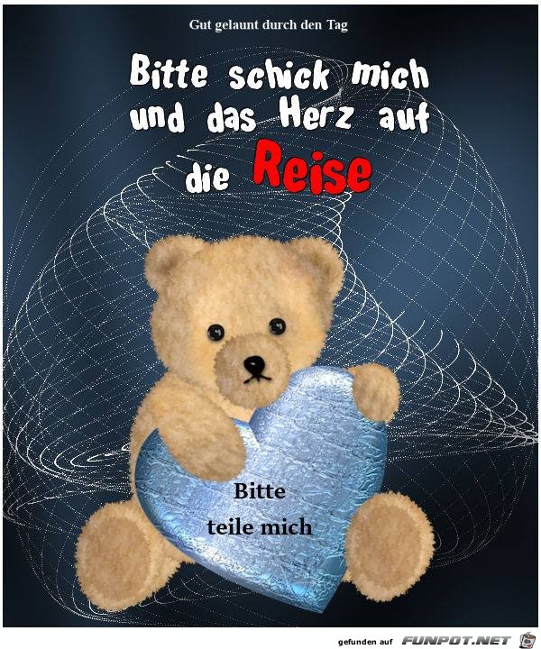 Bitte schick mich auf die Reise Bitte schick mich auf die Reise