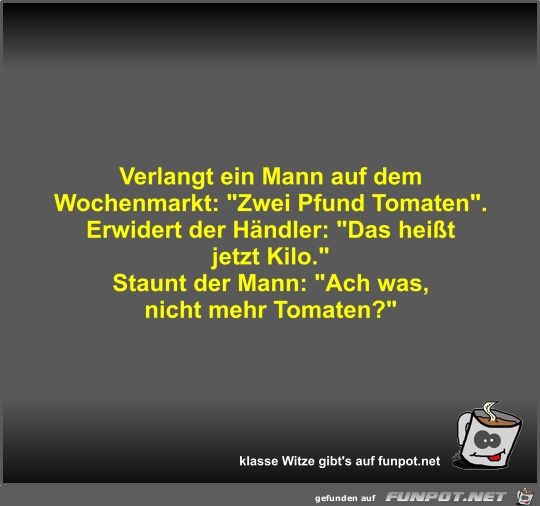 Verlangt ein Mann auf dem Wochenmarkt Verlangt ein Mann auf dem Wochenmarkt