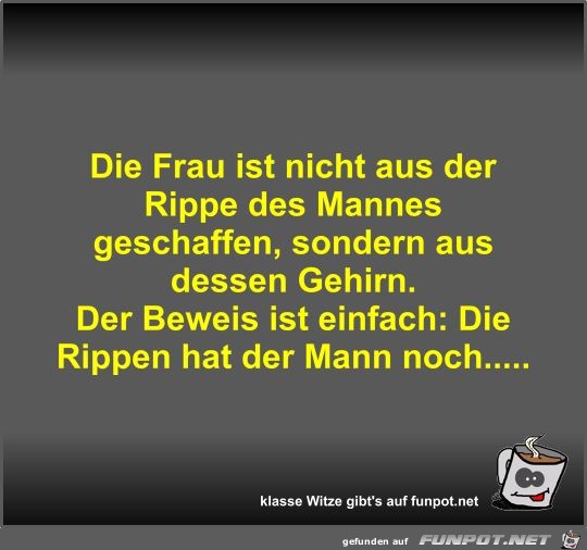 Die Frau ist nicht aus der Rippe des Mannes geschaffen Die Frau ist nicht aus der Rippe des Mannes geschaffen