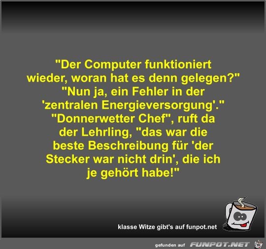 Der Computer funktioniert wieder Der Computer funktioniert wieder