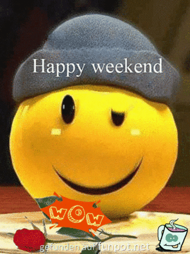 Happy Weekend Happy Weekend
