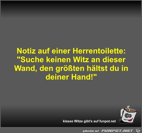 Notiz auf einer Herrentoilette Notiz auf einer Herrentoilette