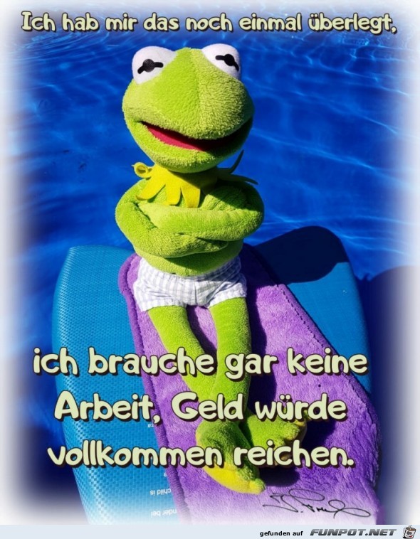 Ich brauche gar keine Arbeit Ich brauche gar keine Arbeit