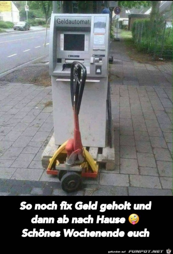 Noch fix Geld geholt