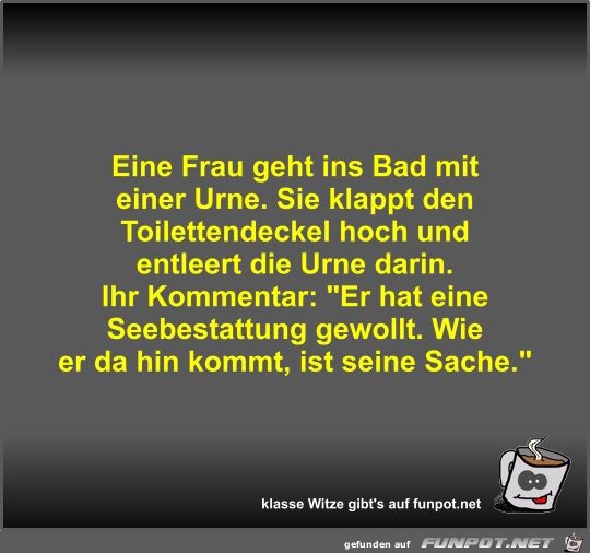 Eine Frau geht ins Bad mit einer Urne Eine Frau geht ins Bad mit einer Urne