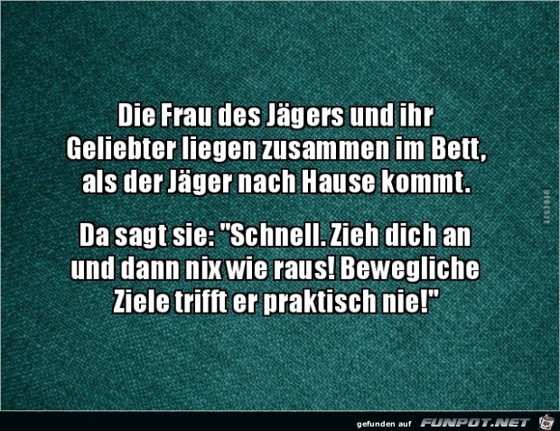 die Frau de Jgers....