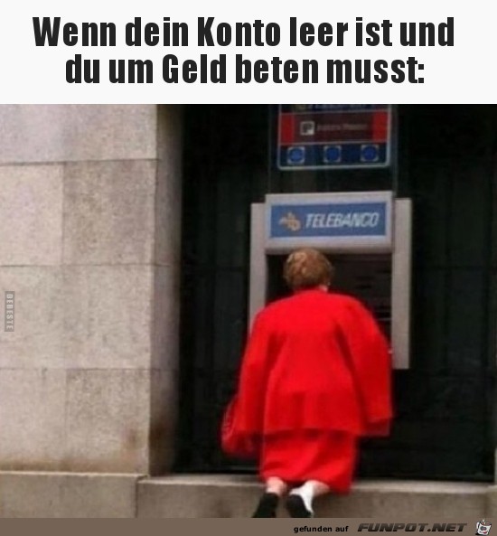 wenn dein Konto leer ist......