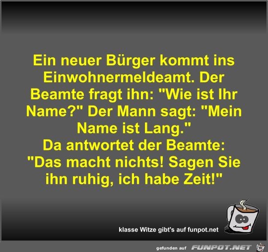 Ein neuer Bürger kommt ins Einwohnermeldeamt Ein neuer Bürger kommt ins Einwohnermeldeamt