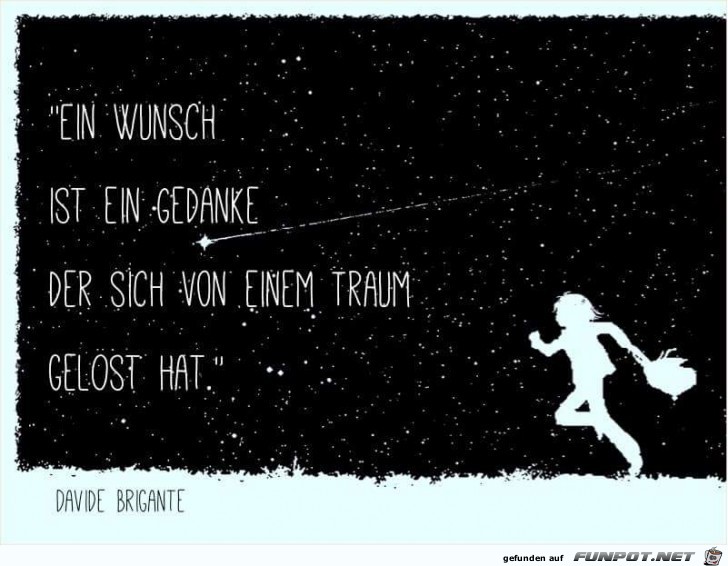ein Wunsch ist ein Gedanke ein Wunsch ist ein Gedanke