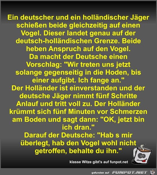 Ein deutscher und ein holländischer Jäger schießen beide... Ein deutscher und ein holländischer Jäger schießen beide...