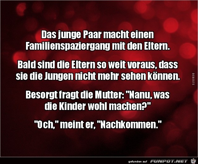 Nachkommen...... Nachkommen......
